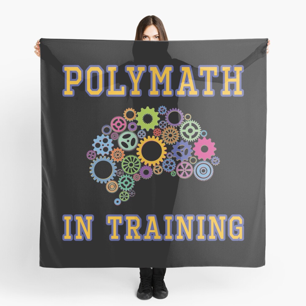 Polymath in Training. Scarf