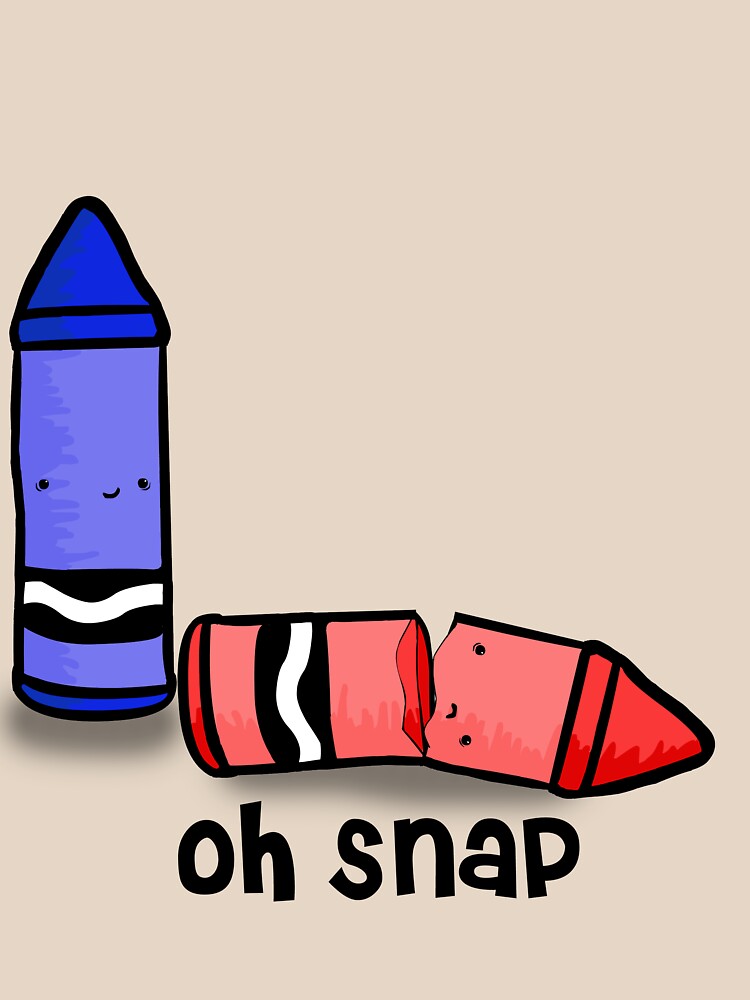 Oh Snap. by QueenOfChaos