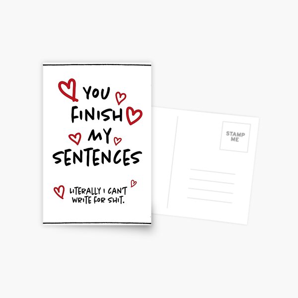 YOU FINISH MY SENTENCES Postcard