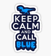 Keep Calm and Call Blue | Raptor Sticker