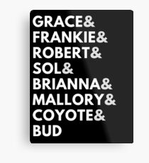 Grace & Frankie Names Shirt Metal Print