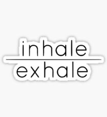 INHALE EXHALE BREATHE Sticker