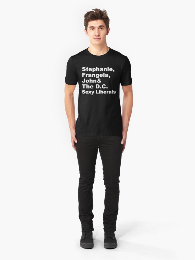 Alternate view of Stephanie, Frangela, John & The Washington D.C. Sexy Liberals Slim Fit T-Shirt