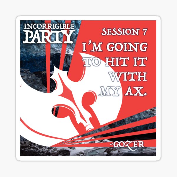 Hit it with my ax Sticker