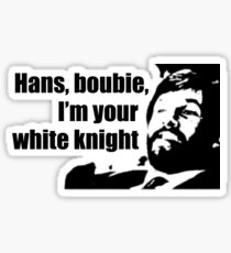 Die Hard: Hans, boubie, I'm your white knight Sticker