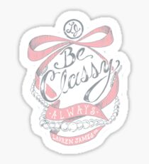 Be Classy Always Sticker