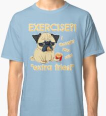 Pug with Extra Fries Classic T-Shirt