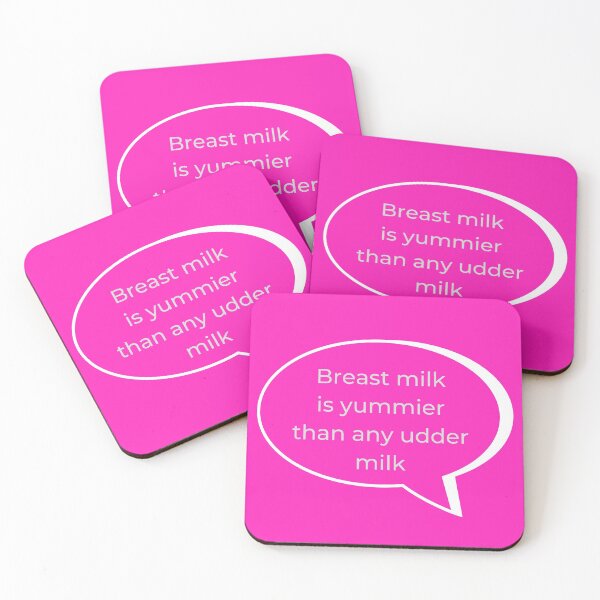 Breast Milk is Yummier than any other Milk v2 Coasters (Set of 4)