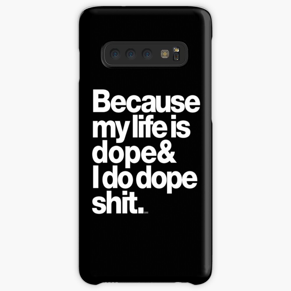 Because My Life is Dope - Kanye West Quote Case & Skin for Samsung Galaxy