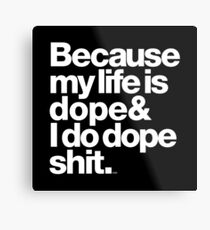 Lienzo metálico Porque mi vida es droga - Kanye West Quote