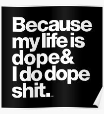 Weil mein Leben ist Dope - Kanye West Zitat Poster
