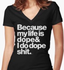 Weil mein Leben ist Dope - Kanye West Zitat Shirt mit V-Ausschnitt