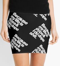 Because My Life is Dope - Kanye West Quote Mini Skirt