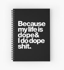 Weil mein Leben ist Dope - Kanye West Zitat Spiralblock