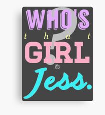 Who's that girl? It's Jess. Canvas Print