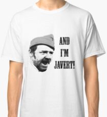 And I’m Javert! Classic T-Shirt