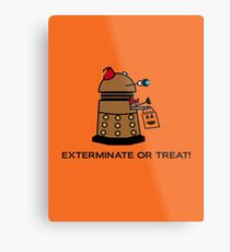 Exterminate or Treat - Full Color Metal Print