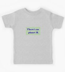 Es gibt keinen Planeten B Kinder T-Shirt