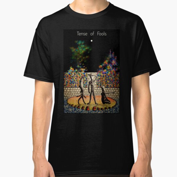 Tense of Fools T-shirt (7) T-shirt classique