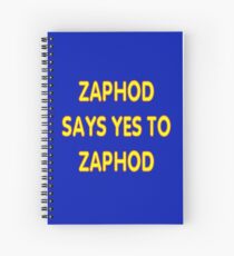 Zaphod says YES to Zaphod Spiral Notebook