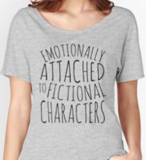 emotionally attached to fictional characters #black Women's Relaxed Fit T-Shirt