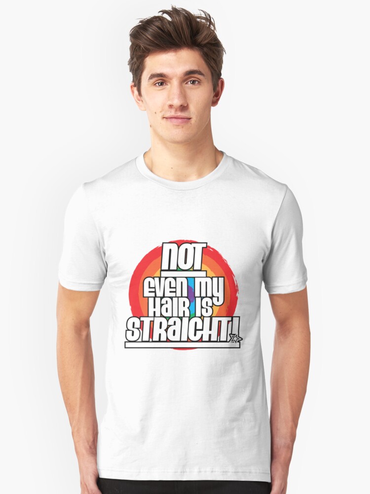 Not Even My Hair Is Straight T Shirt By Pandemonic Redbubble