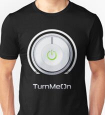 TurnMeOn. Unisex T-Shirt