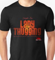 2night im LADY THUGGIN ........ "heels up" Unisex T-Shirt