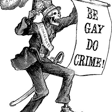 Artwork thumbnail, Be Gay Do Crime! by cjackvony