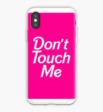 DON'T TOUCH ME iPhone Case
