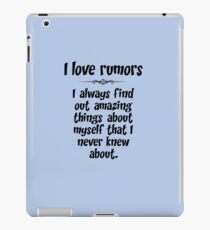 I love rumors. I always find out amazing things about myself that I never knew about. iPad Case/Skin