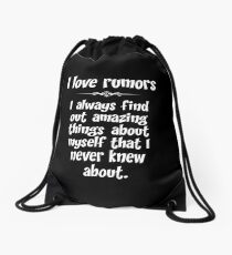 I love rumors. I always find out amazing things about myself that I never knew about. Drawstring Bag