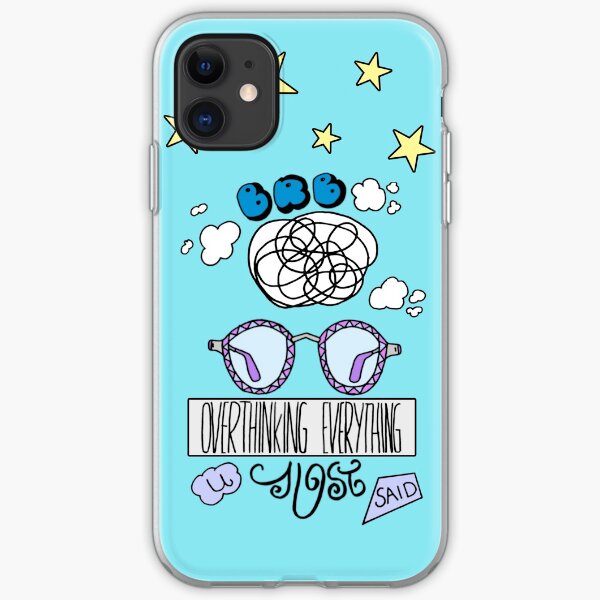 BRB Overthinking Everything You Just Said iPhone Soft Case