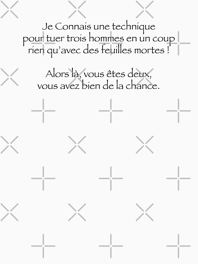 « Je connais une technique pour que tuer trois hommes rien qu'avec des feuilles mortes ! » par Timena