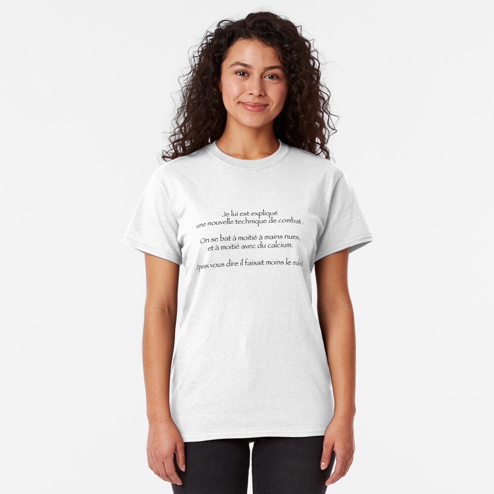 T-shirt classique « on se bat à moitié à mains nue à moitié du calcium»