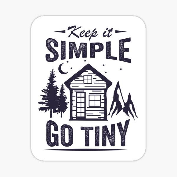Keep it Simple... Go Tiny (for stickers only) Sticker