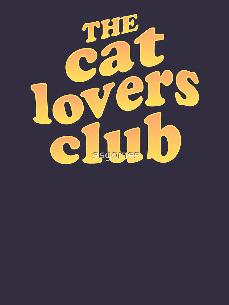 The Cat Lovers Club by esgomes