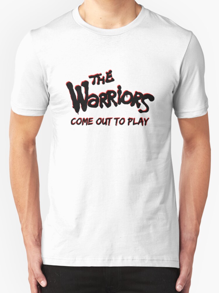 warriors come out to play t shirt