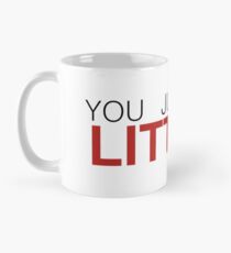 You Just Got Litt Up! - Suits Mug