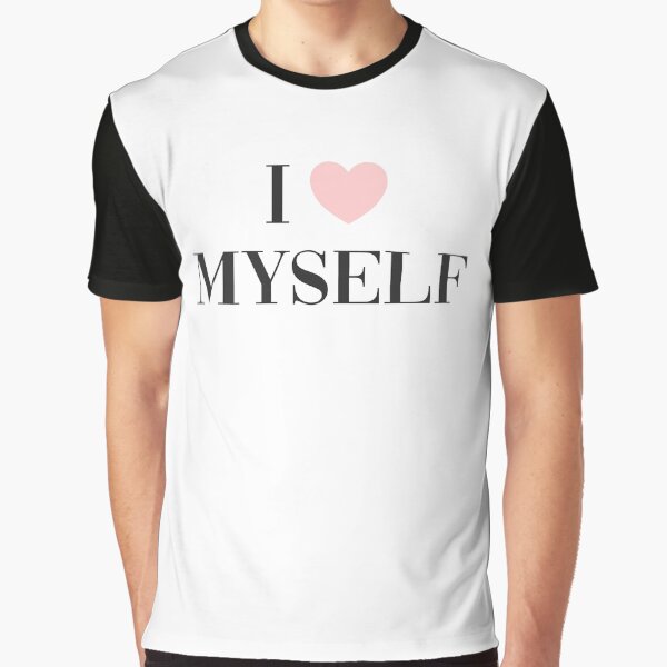 I love myself Graphic T-Shirt
