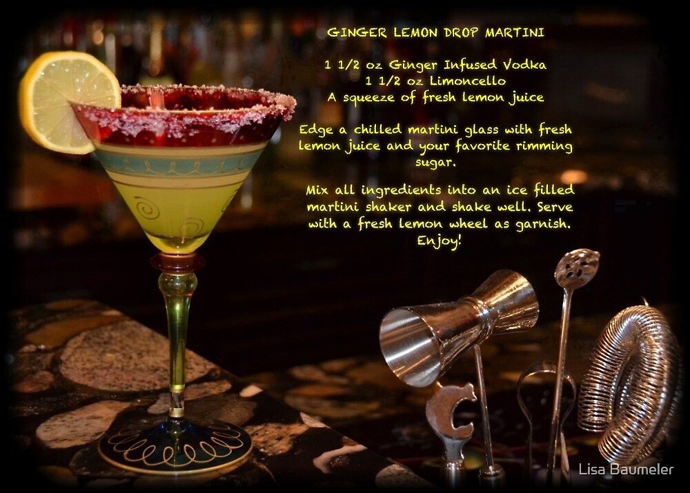 "Ginger Lemon Drop Martini" by Lisa Baumeler Redbubble