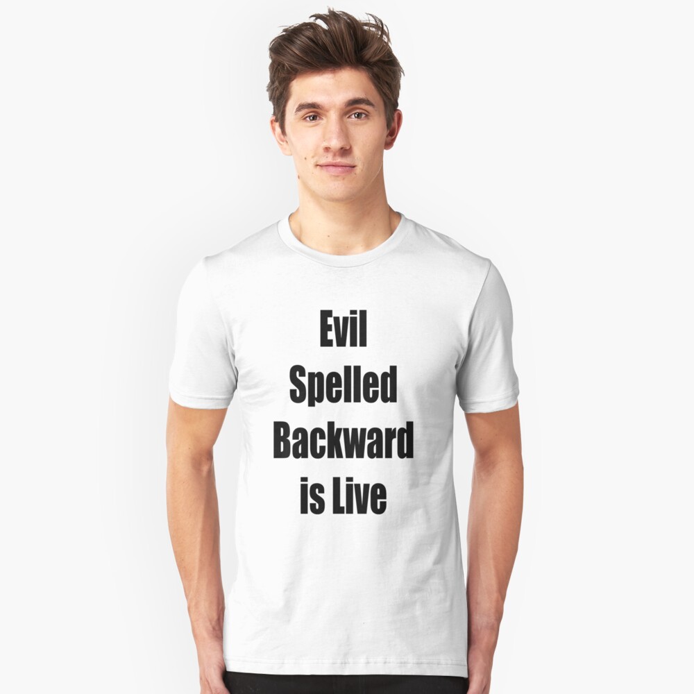 evil spelled backwards is live t shirt