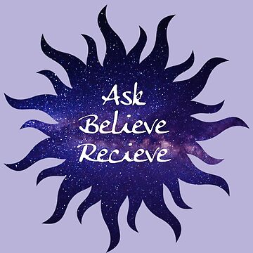 Artwork thumbnail, Ask, Believe, Recieve by Zoe-Blyss