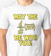 May The Force Be With You! Physics Geek Unisex T-Shirt
