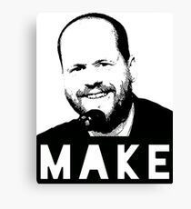 MAKE - Joss Whedon Canvas Print