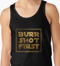 Burr Shot First - Gold Tank Top