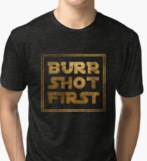 Burr Shot First - Gold Tri-blend T-Shirt