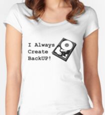 I always create BackUp! Women's Fitted Scoop T-Shirt
