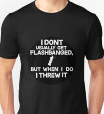 CS:GO I DONT USUALLY GET FLASHBANGED BLACK Unisex T-Shirt