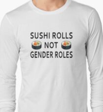 Sushi Rolls Not Gender Roles Long Sleeve T-Shirt